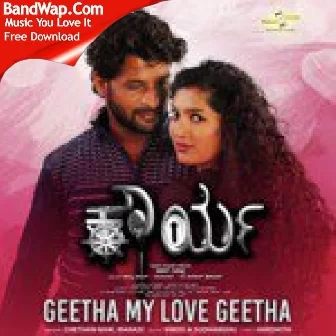 Geetha My Love Geetha From Kaurya Manasi Chethan Naik Vinod Andamp; Sudhanshu