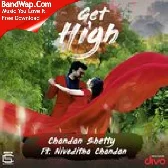 Get High Chandan Shetty Niveditha Chandan