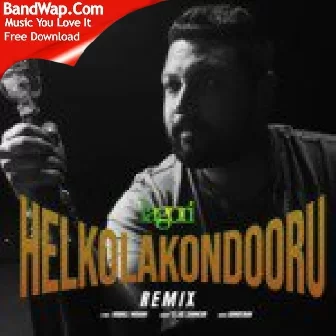 Helkolakondooru Remix Remix By Lagori Tejas Shankar Gurukiran