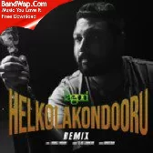 Helkolakondooru Remix Remix By Lagori Tejas Shankar Gurukiran
